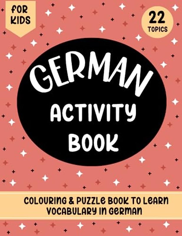 German Activity Book for Kids: Colouring and Puzzle Book to learn German vocabulary