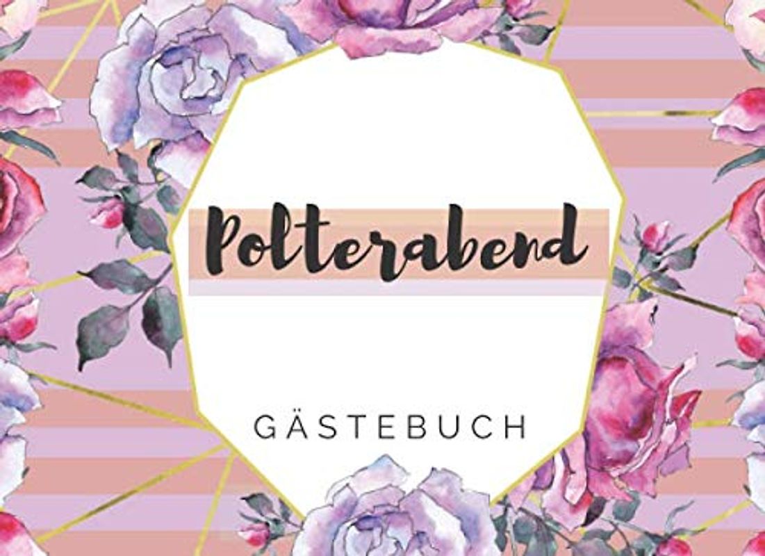 Polterabend Gästebuch: mit farbig gestalteten Seiten mit rosa, lila blauen Rosen für deine Glückwünsche| 40 Seiten Platz | Für Foto's und Platz zum Schreiben