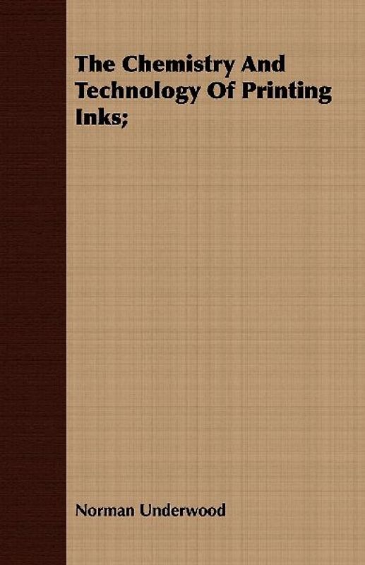 The Chemistry And Technology Of Printing Inks;