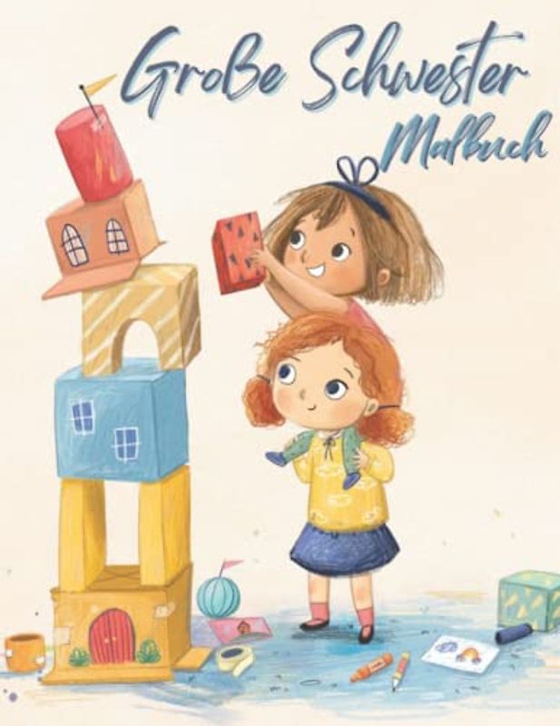 Große Schwester Malbuch: 30 Süße Prinzessinnen Und Niedlich Illustrationen. Perfektes Geschenk für Kleinkinder und Mädchen Zitate und süße mit einem neuen Baby ( Ausmalen für Kinder)