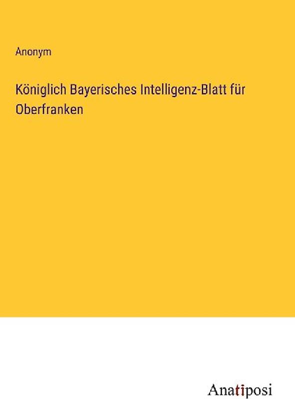 Königlich Bayerisches Intelligenz-Blatt für Oberfranken