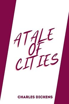 a tale of cities by charles dickens