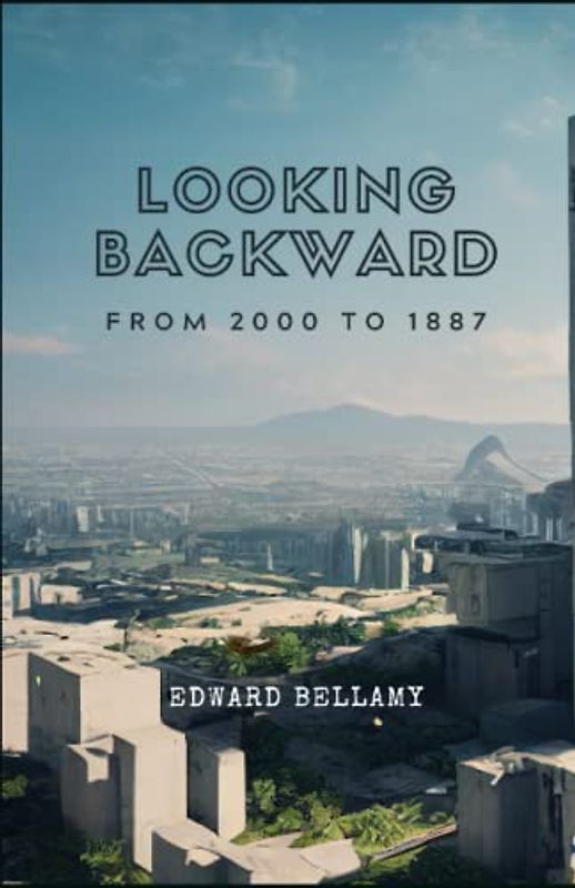 Looking Backward: From 2000 to 1887