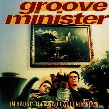 Grooveminister - Im Hause der Frau Gallenberger