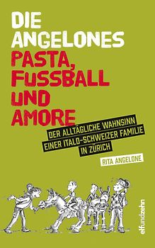 Die Angelones – Pasta, Fussball und Amore