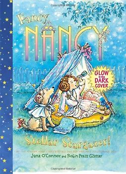 Fancy Nancy: Stellar Stargazer! - Jane O'Connor