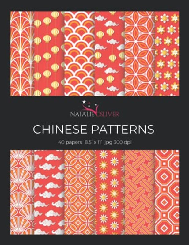 Chinese Patterns: Scrapbooking, Design and Craft Paper, 40 sheets, 12 designs, size 8.5 "x 11", from Natalie Osliver