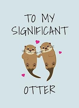 To My Significant Otter: A Cute Book to Give to Your Squeak-heart