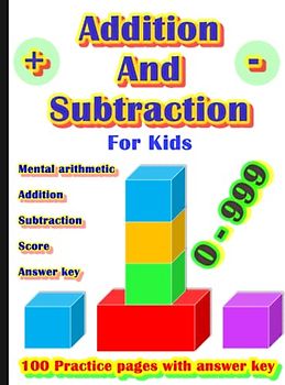 Addition & Subtraction For kids - Adding and Subtracting Maths Activity Workbook: 100 practice pages with answer key