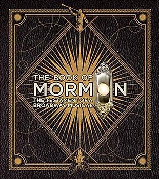 The Book of Mormon: The Testament of a Broadway Musical