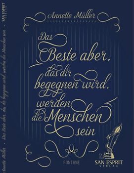 Das Beste aber, das dir begegnen wird, werden die Menschen sein