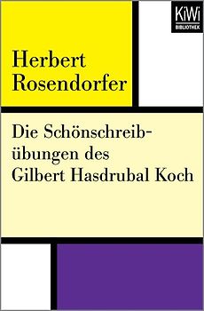 Die Schönschreibübungen des Gilbert Hasdrubal Koch