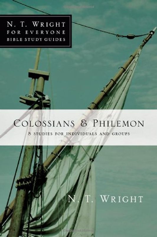 Larsen, Dale - Colossians & Philemon: 8 Studies for Individuals and Groups (N.T. Wright for Everyone Bible Study Guides)
