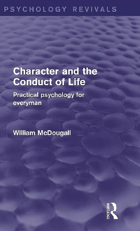Character and the Conduct of Life (Psychology Revivals)
