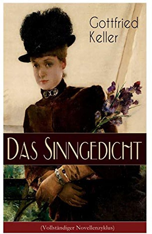 Das Sinngedicht: Novellenzyklus: Regine; Die arme Baronin; Die Geisterseher; Don Correa; Die Berlocken; Von einer törichten Jungfrau; Worin eine Frage gestellt wird und andere Geschichten