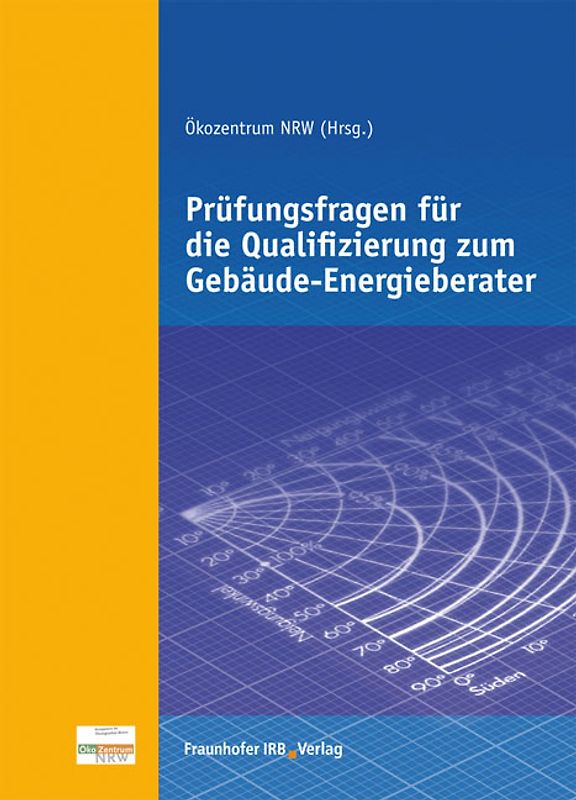Prüfungsfragen für die Qualifizierung zum Gebäude-Energieberater.