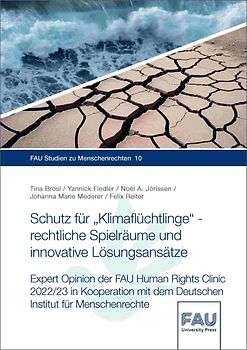 Schutz für „Klimaflüchtlinge“ – rechtliche Spielräume und innovative Lösungsansätze
