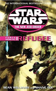 Star Wars: The New Jedi Order - Force Heretic - Refugee: Refugee v. 2 - Sean Williams
