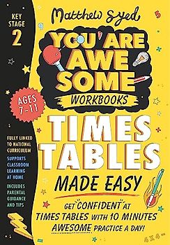Times Tables Made Easy: Get confident at times tables with 10 minutes' awesome practice a day!
