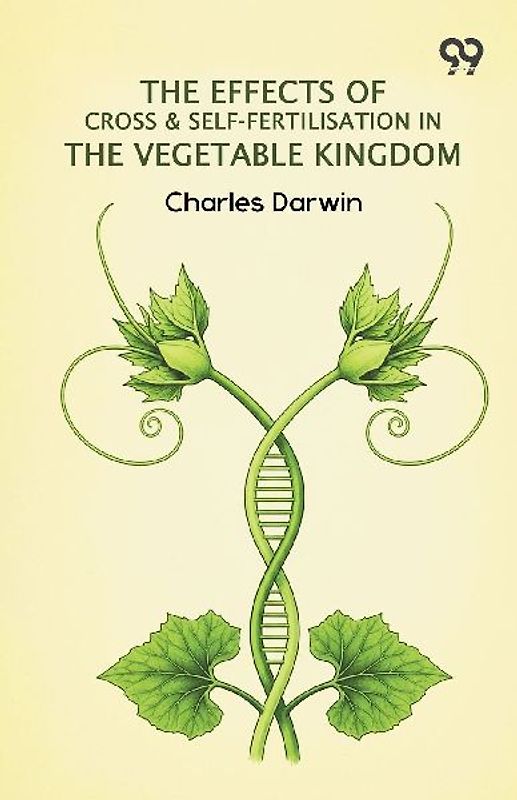 The Effects Of Cross & Self-Fertilisation In The Vegetable Kingdom