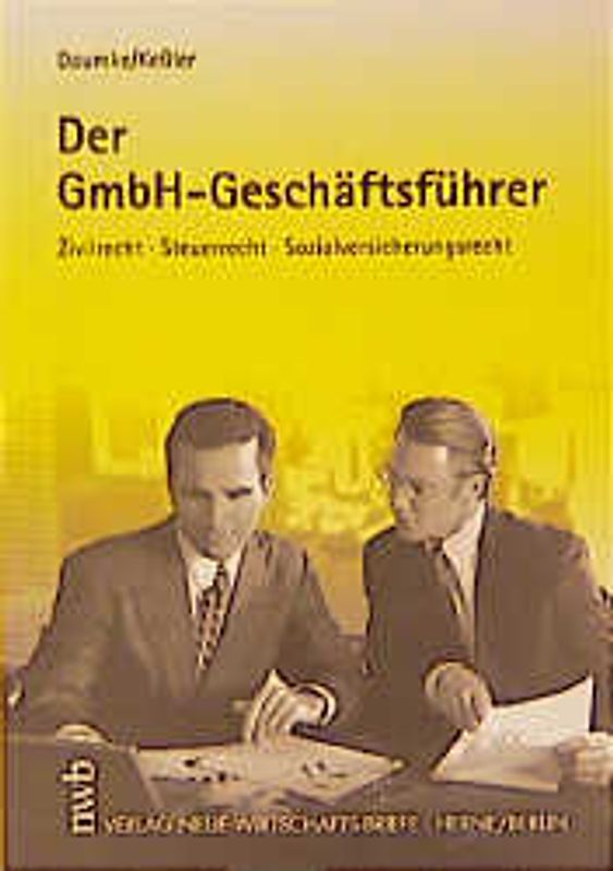 Der GmbH-Geschäftsführer. Zivilrecht, Steuerrecht, Sozialversicherungsrecht