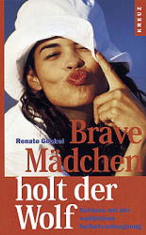 Brave Mädchen holt der Wolf. Schluss mit der weiblichen Selbstverleugnung