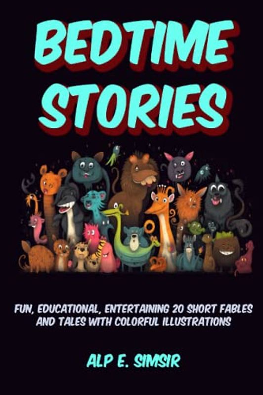 BEDTIME STORIES FOR KIDS: 20 Short Fables and Tales with Colorful Illustrations, ages 3 - 8 (Bedtime Story Collection, Band 2)
