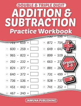 Double and Triple Digit Addition and Subtraction Practice Workbook - Grades 2-3: 2nd-Grade and 3rd-Grade Math Practice Workbook for Kids Ages 7-9 ... With 1536 Problems, Exercises, and Answer Key