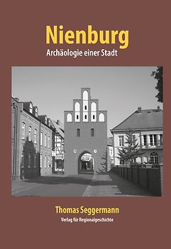Nienburg − Archäologie einer Stadt