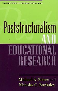 Poststructuralism and Educational Research