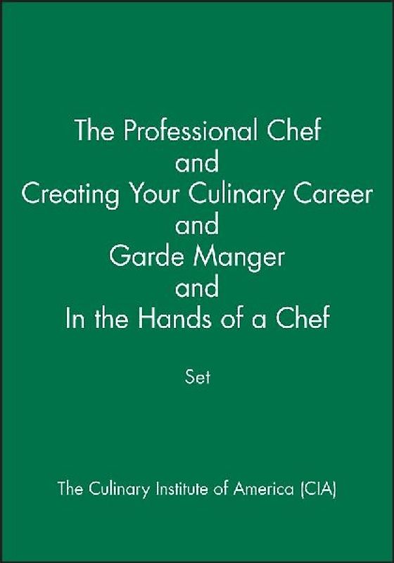 The Professional Chef & Creating Your Culinary Career & Garde Manger & in the Hands of a Chef Set