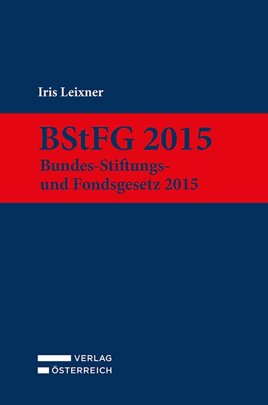 BStFG 2015 - Bundes-Stiftungs- und Fondsgesetz 2015