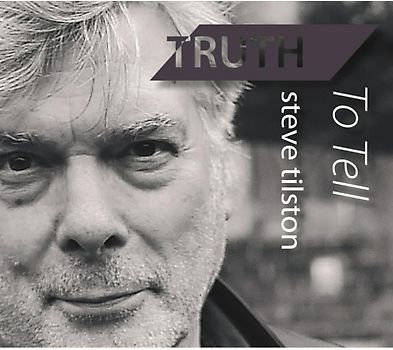 Tilston,Steve - Truth To Tell