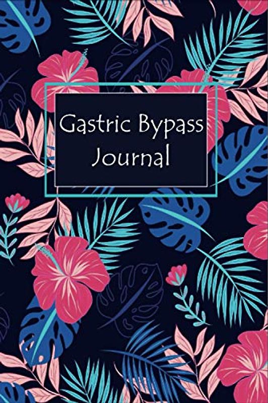 Gastric Bypass Journal: A Journal For Post And Pre Surgery With Food Diary, Mindful Eating Worksheets, Workouts, Calories Tracker, Motivational Quotes Gratitude Prompts, And A Lot More.