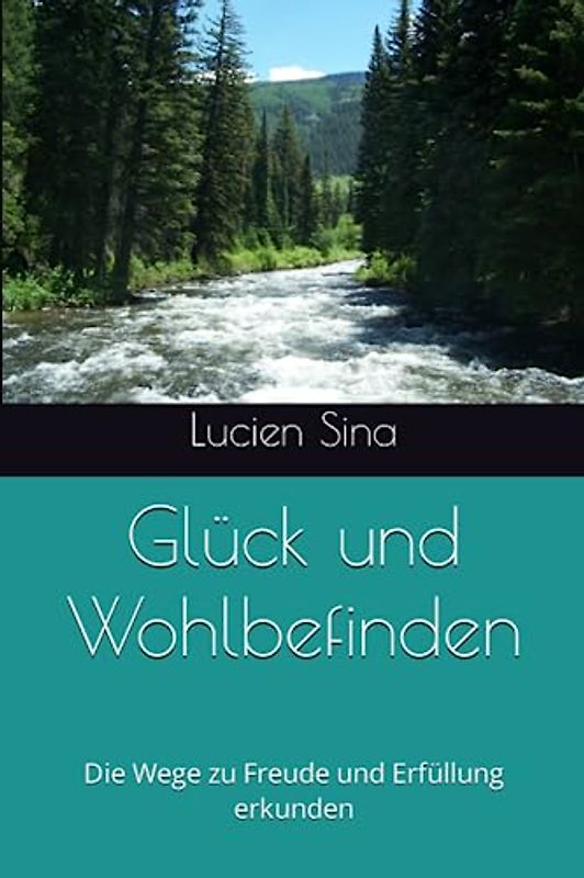 Glück und Wohlbefinden: Die Wege zu Freude und Erfüllung erkunden