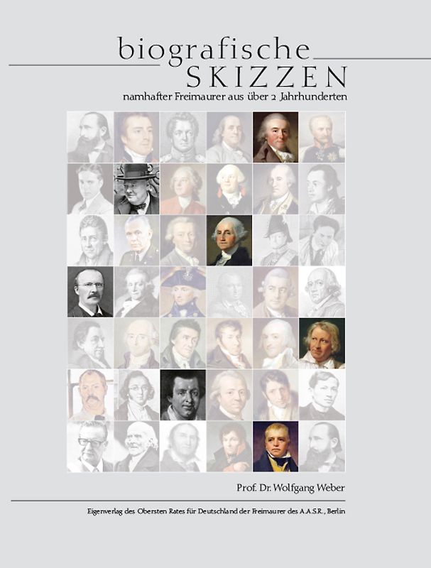 Biografische Skizzen namhafter Freimaurer aus über zwei Jahrhunderten