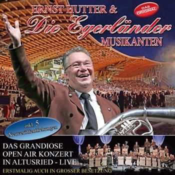 Hutter,Ernst & die Egerländer Musikanten - Das Grandiose Open Air in Altusried - Live - erstmalig auch in großer Besetzung (inkl. 5 Neuveröffentlichungen)