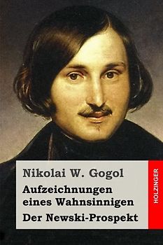 Aufzeichnungen eines Wahnsinnigen / Der Newski-Prospekt