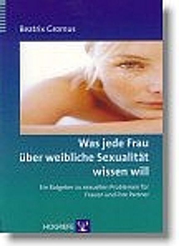 Was jede Frau über weibliche Sexualität wissen will