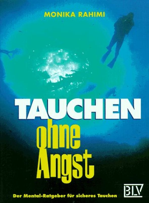 Tauchen ohne Angst. Der Mental-Ratgeber für sicheres Tauchen