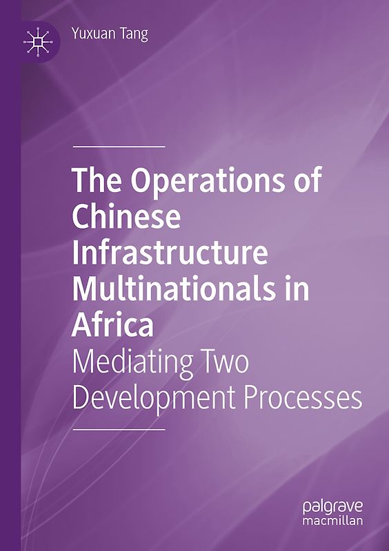 The Operations of Chinese Infrastructure Multinationals in Africa