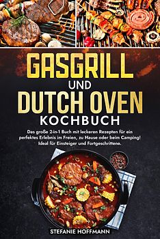Gasgrill und Dutch Oven Kochbuch