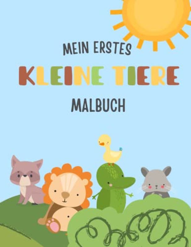Mein erstes Kleine Tiere Ausmalbuch : Witzige Ausmalbilder für Kinder und Erwachsene – Coloring Book