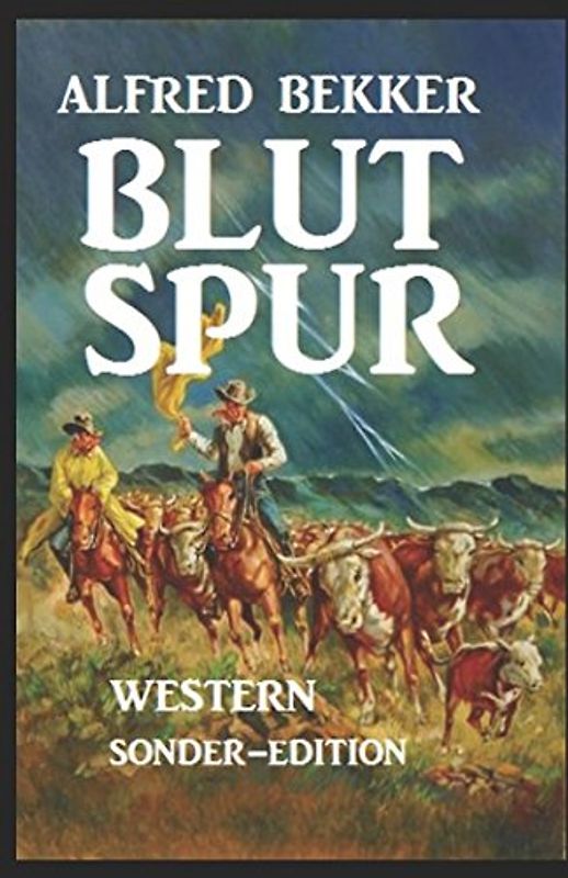 Alfred Bekker Western: Blutspur