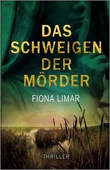 Das Schweigen der Mörder - Fiona Limar