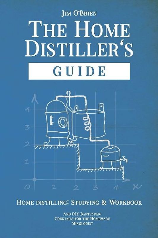 The Home Distillers' Guide