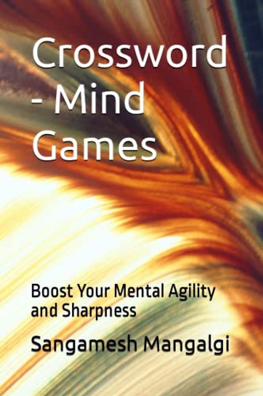 Crossword - Mind Games: Boost Your Mental Agility and Sharpness