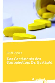 Das Geständnis des Sterbehelfers Dr. Berthold