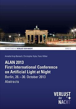 ALAN 2013 – First International Conference on Artificial Light at Night : abstracts