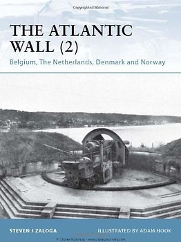 The Atlantic Wall (2): Belgium, The Netherlands, Denmark and Norway (Fortress) - Steven J. Zaloga